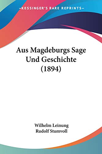 Aus Magdeburgs Sage Und Geschichte (1894) (German Edition)