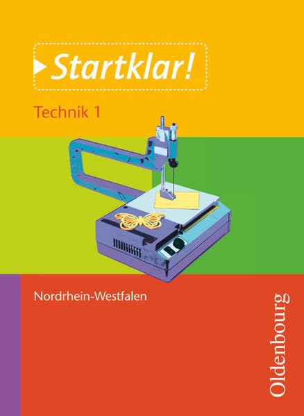 Startklar! - Nordrhein-Westfalen: Technik - Band 1 - Fertigungsprozesse - Schülerbuch