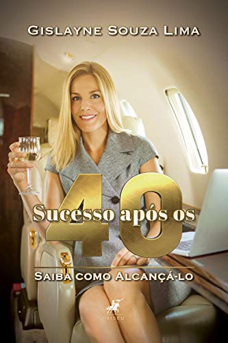 Sucesso após os 40 - Lima, Gislayne Souza