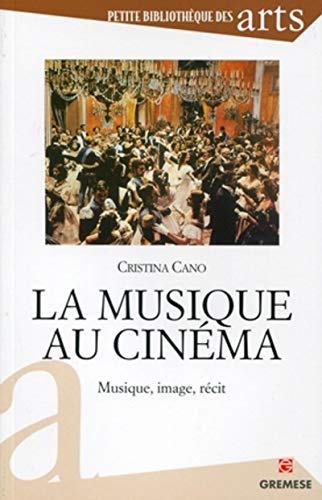 La musique au cinema: Musique, image, récit