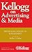 Kellogg on Advertising and Media: The Kellogg School of Management