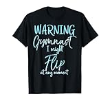 Photo Gallery maglietta regalo divertente con scritta "warning gymnast i might flip at any moment" maglietta Photo Gallery maglietta regalo divertente con scritta "warning gymnast i might flip at any moment" maglietta