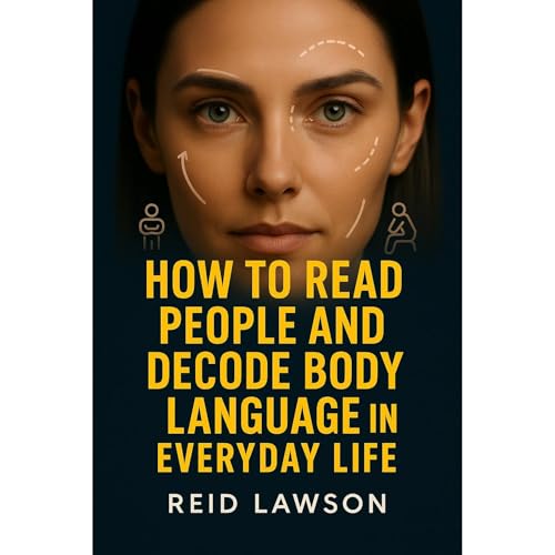 How to Read People and Decode Body Language in Everyday Life by Reid Lawson episode artwork
