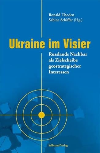 Ukraine im Visier: Russlands Nachbar als Zielscheibe geostrategischer Interessen Ukraine im Visier: Russlands Nachbar als Zielscheibe geostrategischer Interessen