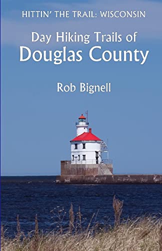 Day Hiking Trails of Douglas County (Hittin' the Trail: Wisconsin)