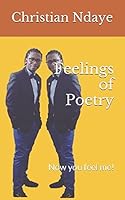 Feelings of Poetry: Now you feel me! 1520654804 Book Cover