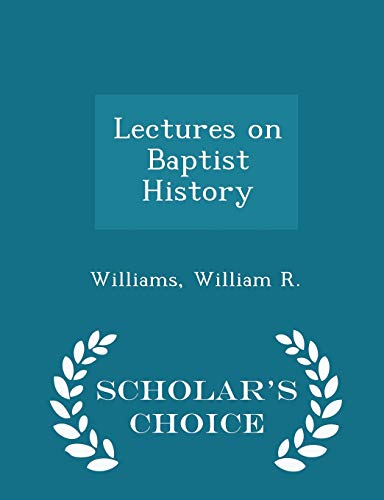 Lectures on Baptist History - Scholar's Choice ... 1297303180 Book Cover