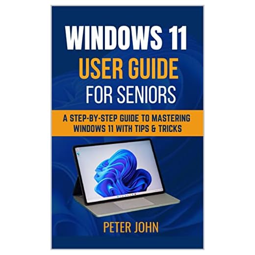 WINDOWS 11 USER GUIDE FOR SENIORS : A COMPLETE AND DETAILED GUIDE TO MASTERING WINDOWS 11 WITH TIPS AND TRICKS (English Edition)