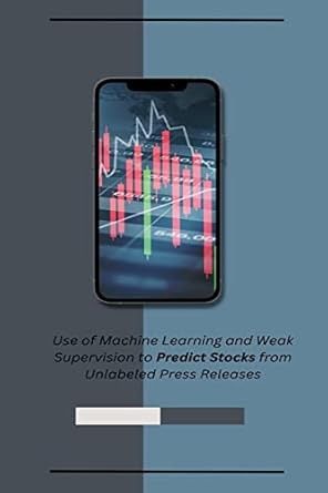 Use of Machine Learning and Weak Supervision to Predict Stocks from ...