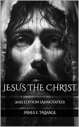Jesus the Christ: 2025 Edition (Annotated)