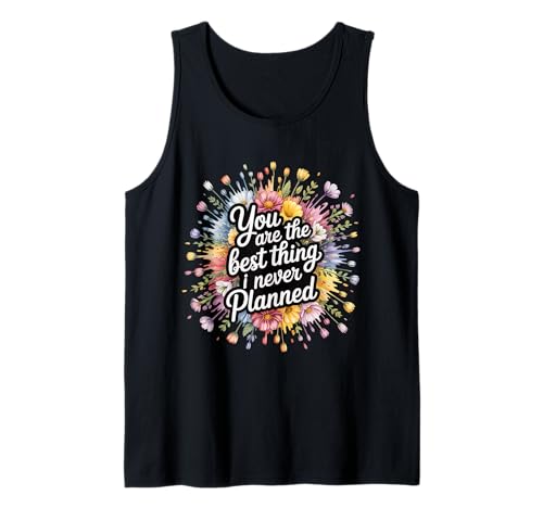 You Are The Best Thing I Never Planned - Camiseta sin Mangas