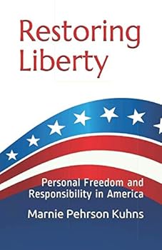 Paperback Restoring Liberty: Personal Freedom and Responsibility in America Book