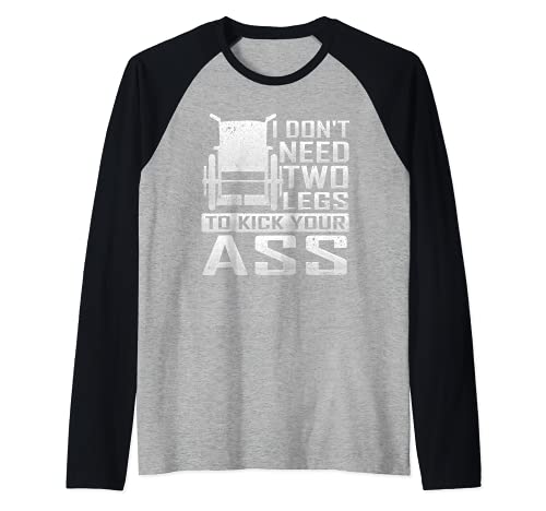 Don't Need Two Legs To Kick Your Ass Wheelchair Leg Amputee Camiseta Manga Raglan