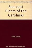 Seacoast Plants of the Carolinas B004RGKJF4 Book Cover