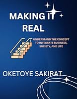 Making it Real: understand the Concept to Integrate your Business, Society and life B0F5L5SZ4V Book Cover