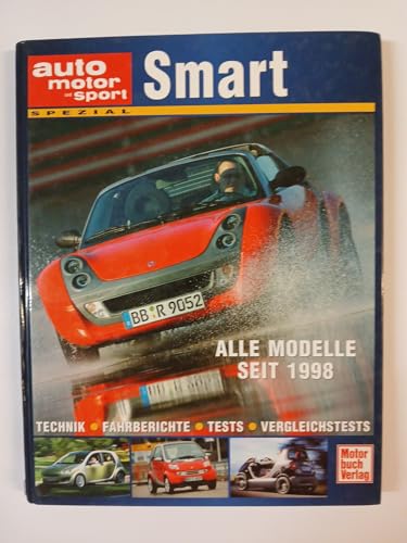 Smart. Technik - Fahrberichte - Tests - Vergleichstests. (auto motor und sport spezial)