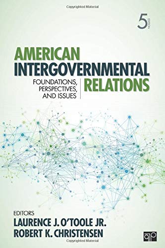 American Intergovernmental Relations, 5th Edition by OToole, Laurence J, Christensen, Robert K (2012) Paperback Paperback – January 1, 2012