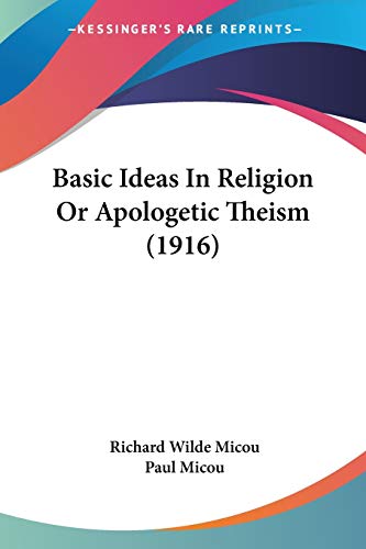 Basic Ideas In Religion Or Apologetic Theism (1916)