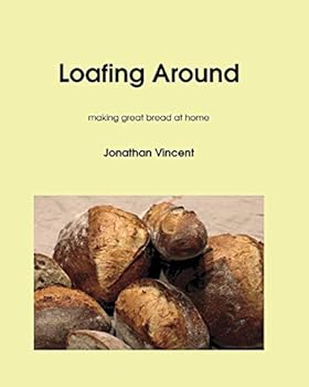 Paperback Loafing Around: Making great bread at home Book