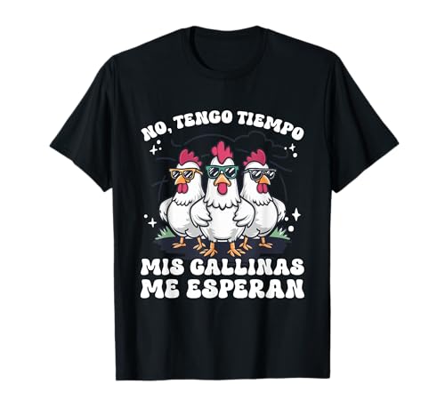 Imagen de Mis Gallinas Me Esperan Pollo Camiseta