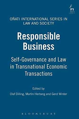 Responsible Business: Self-Governance and Law in Transnational Economic Transactions (Oñati International Series in Law and Society)