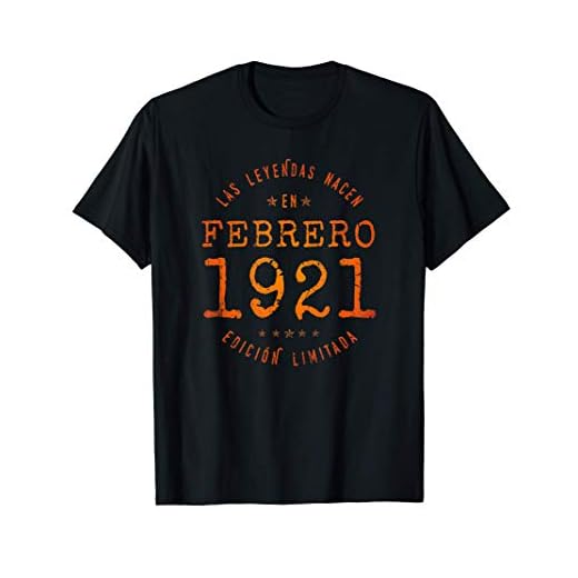 Las Leyendas nacen en Febrero de 1921 - Regalo de 100 años Camiseta
