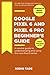 Produktbild GOOGLE PIXEL 6 AND PIXEL 6 PRO BEGINNER'S GUIDE(Android 12, 2022 Version): A newbie guide to understanding and using the new Pixel 6 series