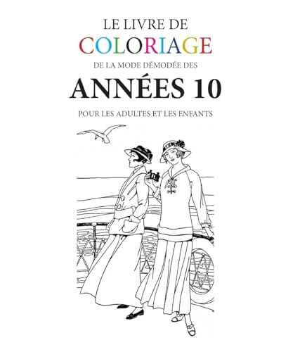 Le livre de coloriage de la mode demodee des annees 10 (French Edition)