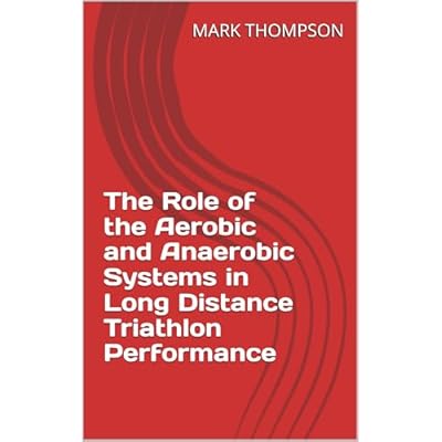 The Role of the Aerobic and Anaerobic Systems in Long Distance Triathlon Performance