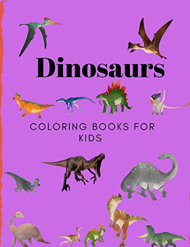 Dinosaurs Coloring Books for Kids: Books for Kids , Boys , Girls