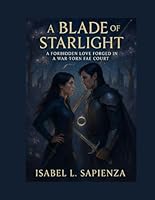 A Blade of Starlight: A Forbidden Love Forged in a War-Torn Fae Court B0F5MG5H25 Book Cover