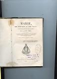 MARIE, SES MYSTERES ET SON CULTE, OU SOIXANTE-CINQ INSTRUCTIONS NOUVELLES INEDITES