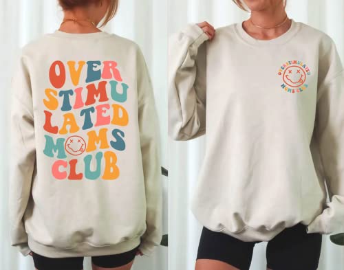 Overstimulated Moms Club Sweatshirt - Overstimulated Mom Sweater, Mom 2 Sided Sweatshirt2