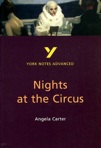 Nights at the Circus (York Notes Advanced)