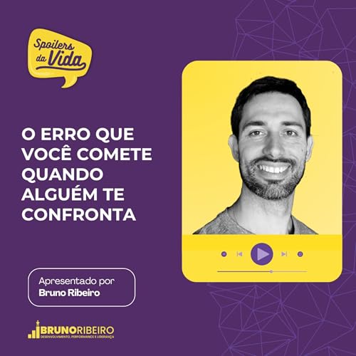 O erro que você comete quando alguém te confronta Podcast Por capa