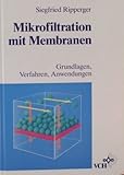  Mikrofiltration mit Membranen: Grundlagen, Verfahren, Anwendungen