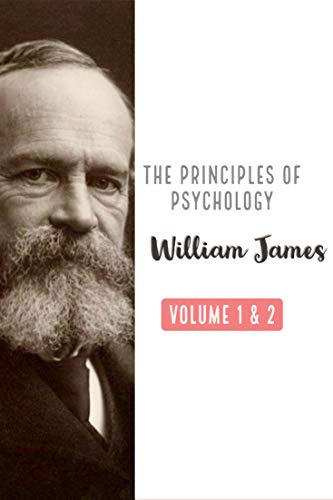 The Principles of Psychology, Vols. 1-2 (2 Volumes in 1)(illustrated) (English Edition)