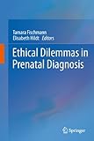 Ethical Dilemmas in Prenatal Diagnosis