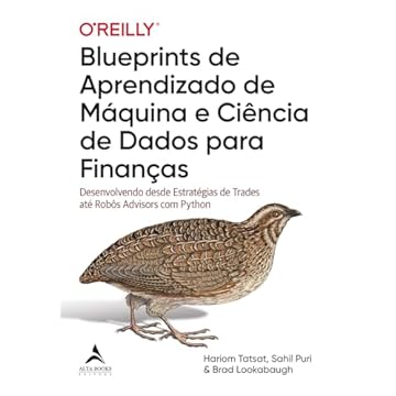 Capa do livro Blueprints de Aprendizado de Máquina e Ciência de Dados Para Finanças: Desenvolvendo Desde Estratégias de Trades Até Robôs Advisors com Python