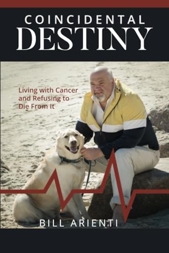 Coincidental Destiny: Living with Cancer and Refusing to Die From It