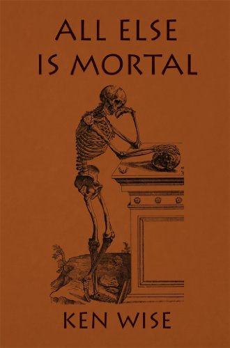 All Else Is Mortal