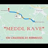 meddl loide meaning  MEDDL RAVE (von Schauerberg bis Herrnneuses)