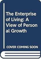 The Enterprise of Living: A View of Personal Growth 0030895227 Book Cover