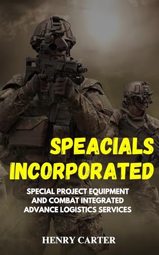 SPEACIALS INCORPORATED INC: Special Project Equipment And Combat Integrated Advance Logistics Services
