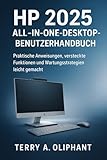 Hp 2025 All-In-One-Desktop-Benutzerhandbuch: Praktische Anweisungen, versteckte Funktionen...