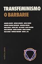 Transfeminismo o barbarie: 2 (Teorías del caos)