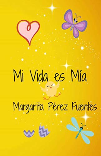 Mi vida es mia: Cómo descubrir y usar nuestros talentos y vivir de ellos. (Spanish Edition)