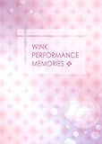 Wink PERFORMANCE MEMORIES+