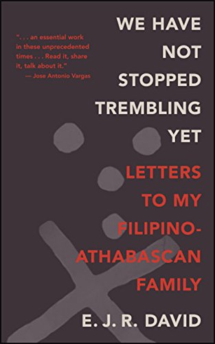 We Have Not Stopped Trembling Yet: Letters to My Filipino-Athabascan Family      Kindle Edition