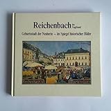  Reichenbach im Vogtland: Geburtsstadt der Neuberin im Spiegel historischer Bilder
